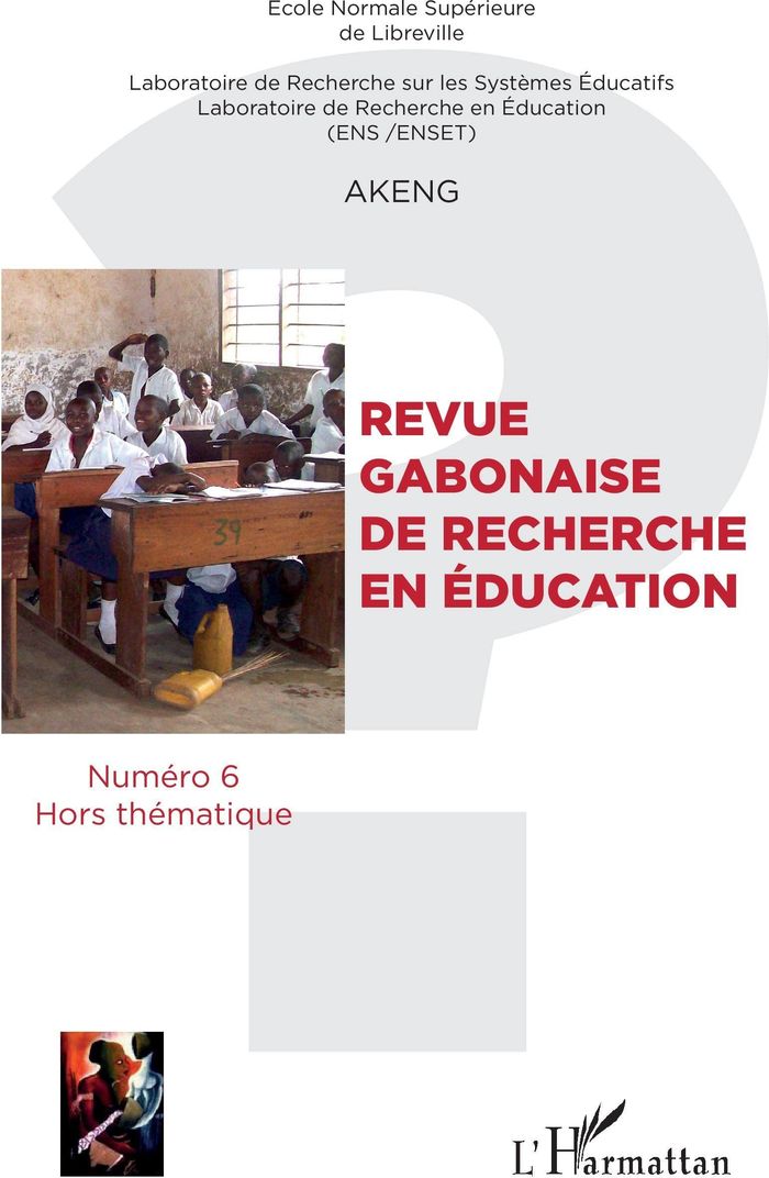 Couverture du livre « REVUE GABONAISE DE RECHERCHE EN EDUCATION - VOL06 - NUMERO 6 HORS THEMATIQUE » de Nguema Endamne G., librairie Les Contes Infusés à Corte