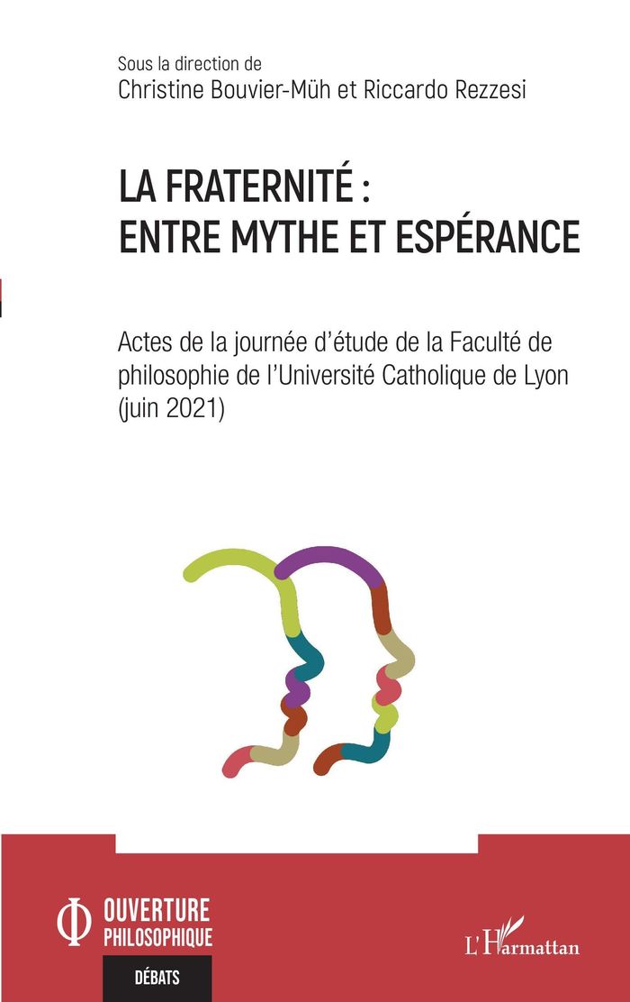 Couverture du livre « LA FRATERNITE : ENTRE MYTHE ET ESPERANCE - ACTES DE LA JOURNEE D'ETUDE DE LA FACULTE DE PHILOSOPHIE » de Bouvier-Muh/rezzesi, librairie Les Contes Infusés à Corte