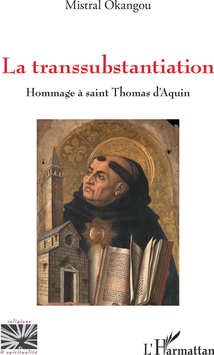 Couverture du livre « LA TRANSSUBSTANTIATION - HOMMAGE A SAINT THOMAS D'AQUIN » de Mistral Okangou, librairie Les Contes Infusés à Corte