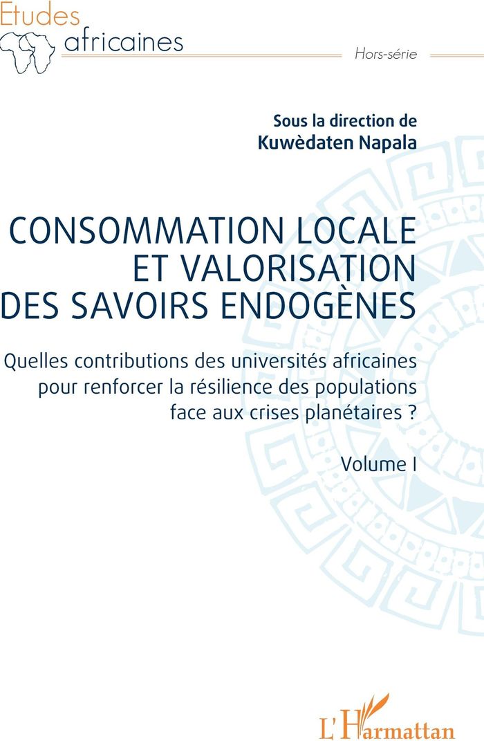Couverture du livre « CONSOMMATION LOCALE ET VALORISATION DES SAVOIRS ENDOGENES - VOL01 - QUELLES CONTRIBUTIONS DES UNIVER », librairie Les Contes Infusés à Corte