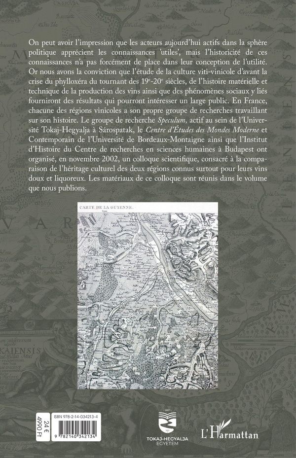 Quatrième de couverture de « Les racines des vignobles de Tokaj et Sauternes : Les racines des vignobles de Tokaj et Sauternes. Actes du Colloque international franco-hongrois les 2-6 novembre 2022, Sarospatak (Hongrie) »