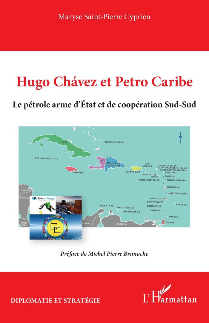 Couverture du livre « HUGO CHAVEZ ET PETRO CARIBE - LE PETROLE ARME D ETAT ET DE COOPERATION SUD-SUD » de Cyprien Saint-Pierre, librairie Les Contes Infusés à Corte