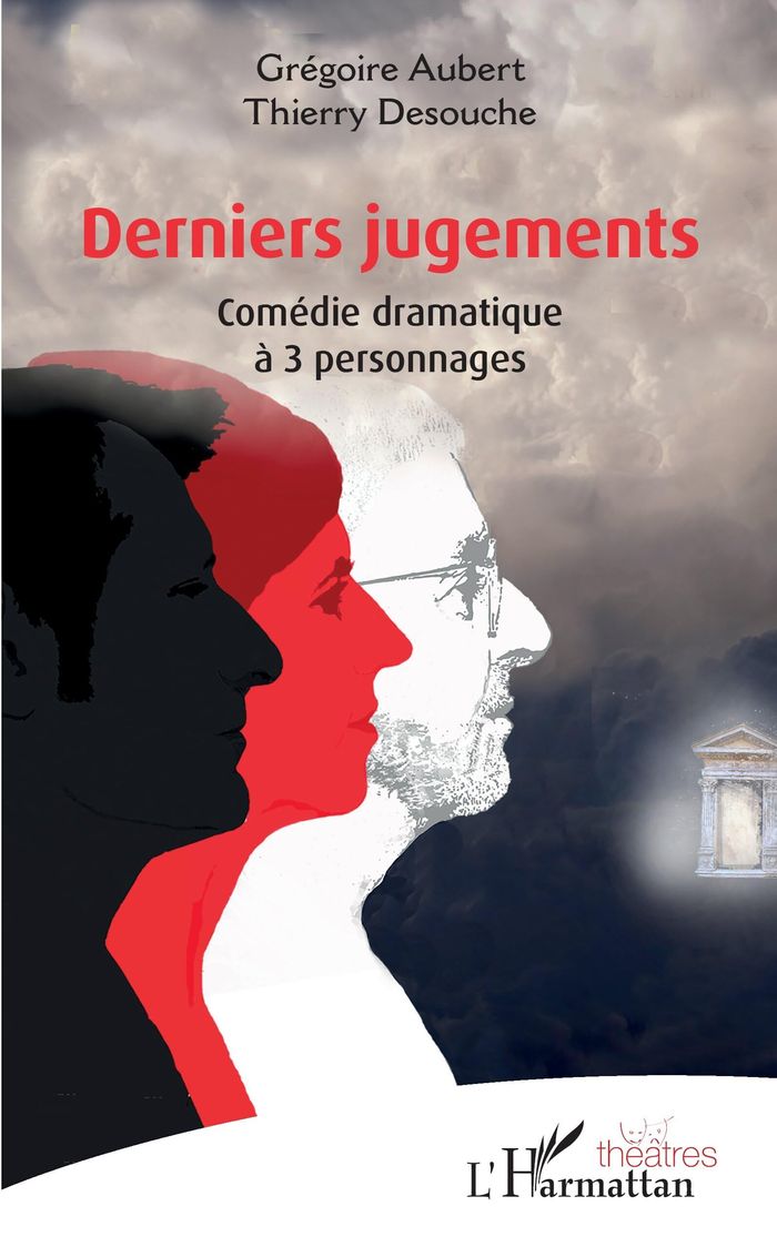 Couverture du livre « DERNIERS JUGEMENTS - COMEDIE DRAMATIQUE A 3 PERSONNAGES » de Aubert/desouche, librairie Les Contes Infusés à Corte