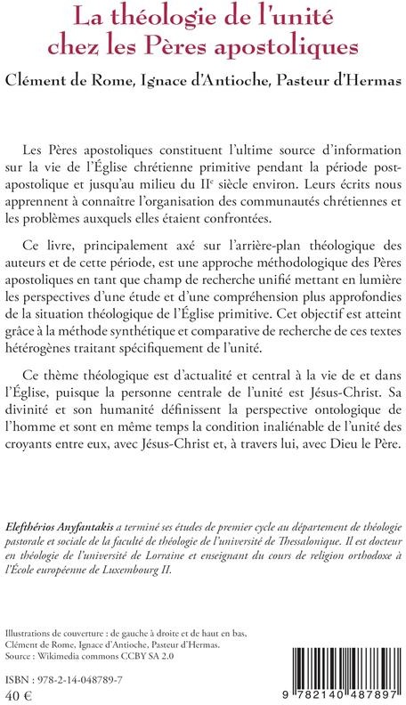 Quatrième de couverture de « LA THEOLOGIE DE L UNITE CHEZ LES PERES APOSTOLIQUES - CLEMENT DE ROME, IGNACE D ANTIOCHE, PASTEUR D »