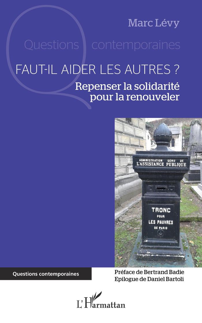 Couverture du livre « Faut-il aider les autres ? : repenser la solidarité pour la renouveler » de Marc Lévy, librairie Les Contes Infusés à Corte