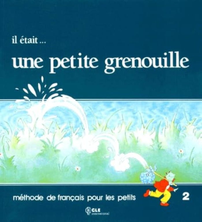 Couverture du livre « IL ETAIT...UNE PETITE GRENOUILLE 2LIVRE DE L'ELEVE » de Girardet/toux, librairie Les Contes Infusés à Corte