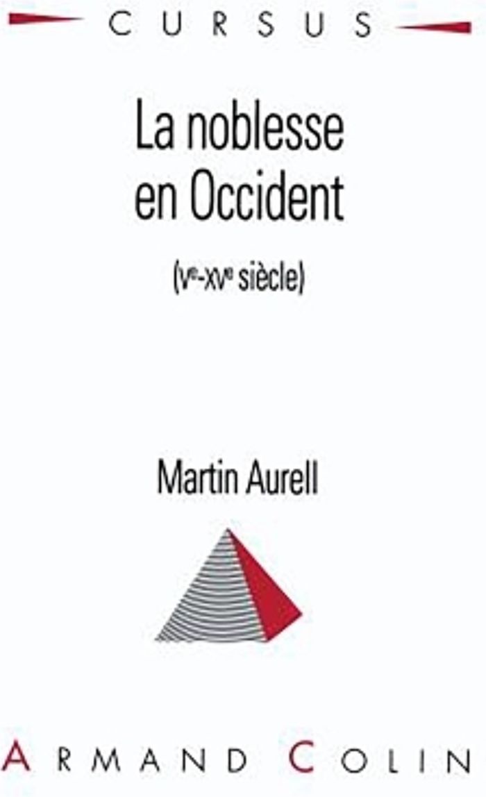 Couverture du livre « LA NOBLESSE EN OCCIDENT (VE-XVE SIECLE) » de Martin Aurell, librairie Les Contes Infusés à Corte