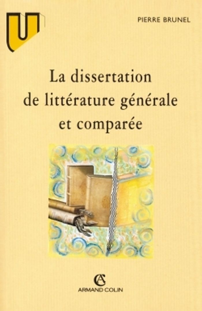 Couverture du livre « LA DISSERTATION DE LITTERATURE GENERALE ET COMPAREE » de Pierre Brunel, librairie Les Contes Infusés à Corte