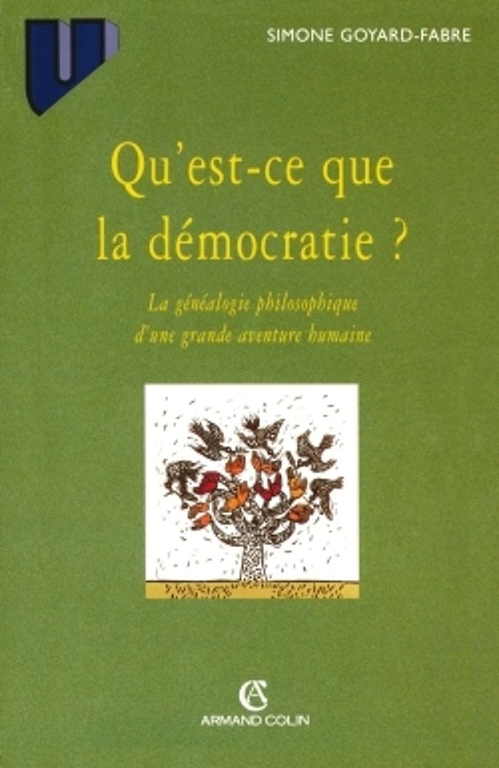 Couverture du livre « QU'EST-CE QUE LA DEMOCRATIE ? - LA GENEALOGIE PHILOSOPHIQUE D'UNE GRANDE AVENTURE HUMAINE » de Simone Goyard-Fabre, librairie Les Contes Infusés à Corte