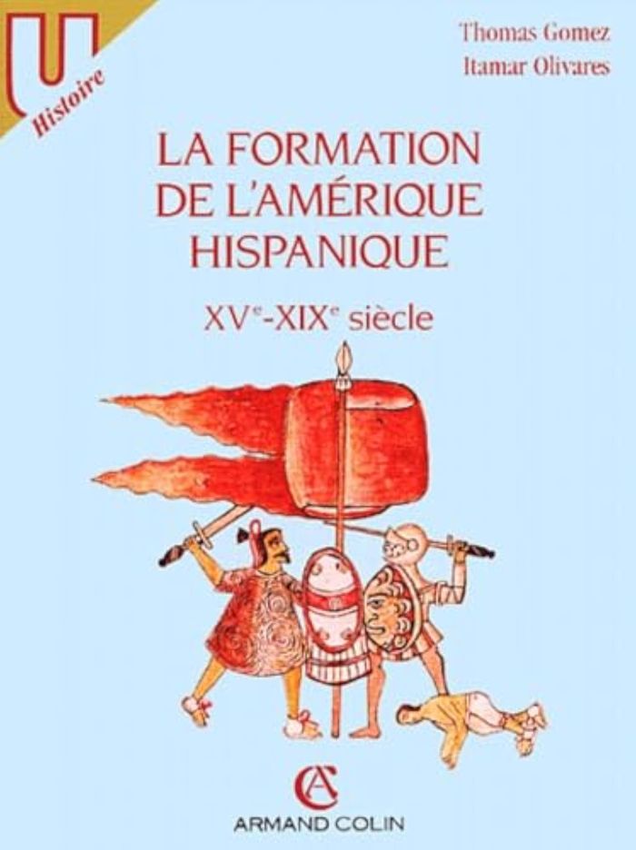 Couverture du livre « LA FORMATION DE L'AMERIQUE HISPANIQUE, XVE-XIXE SIECLES » de Gomez/olivares, librairie Les Contes Infusés à Corte