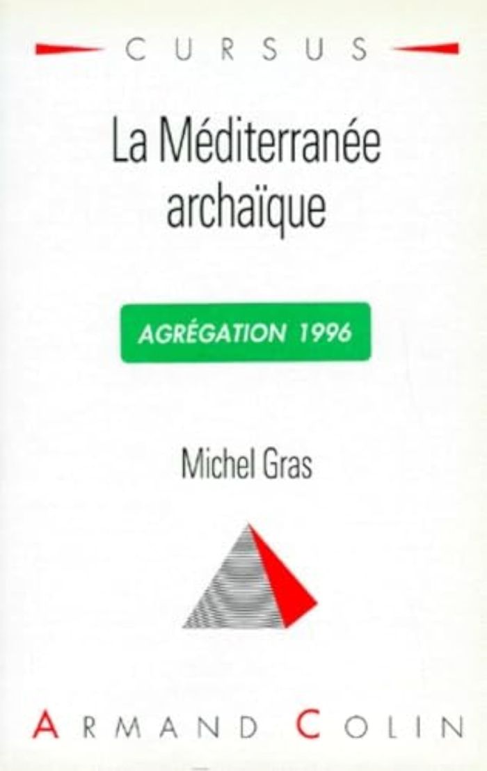 Couverture du livre « LA MEDITERRANEE ARCHAIQUE » de Michel Gras, librairie Les Contes Infusés à Corte