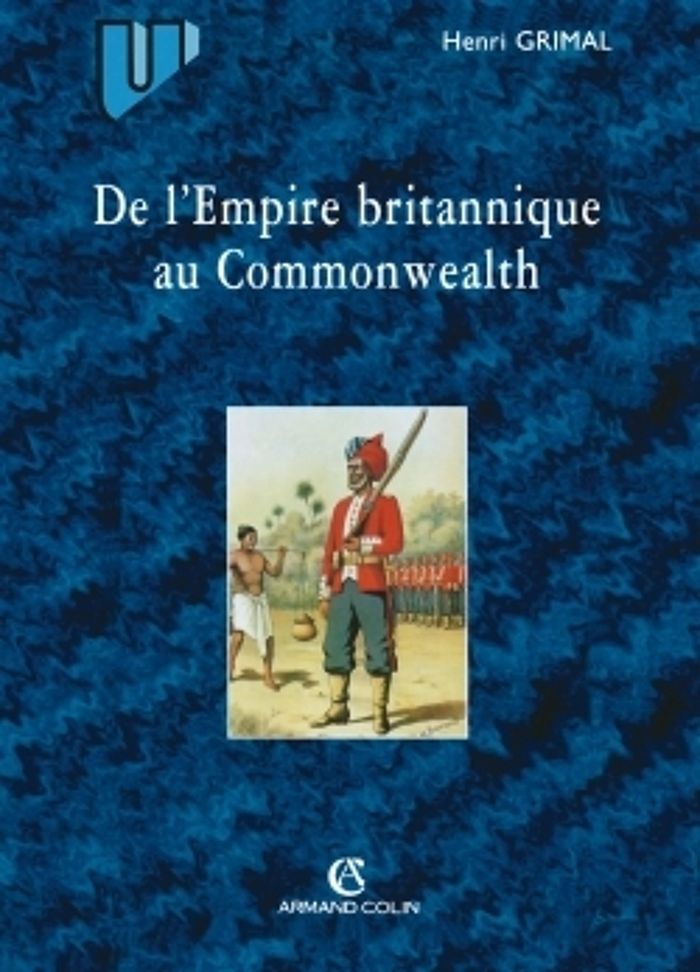 Couverture du livre « DE L'EMPIRE BRITANNIQUE AU COMMONWEALTH » de Henri Grimal, librairie Les Contes Infusés à Corte