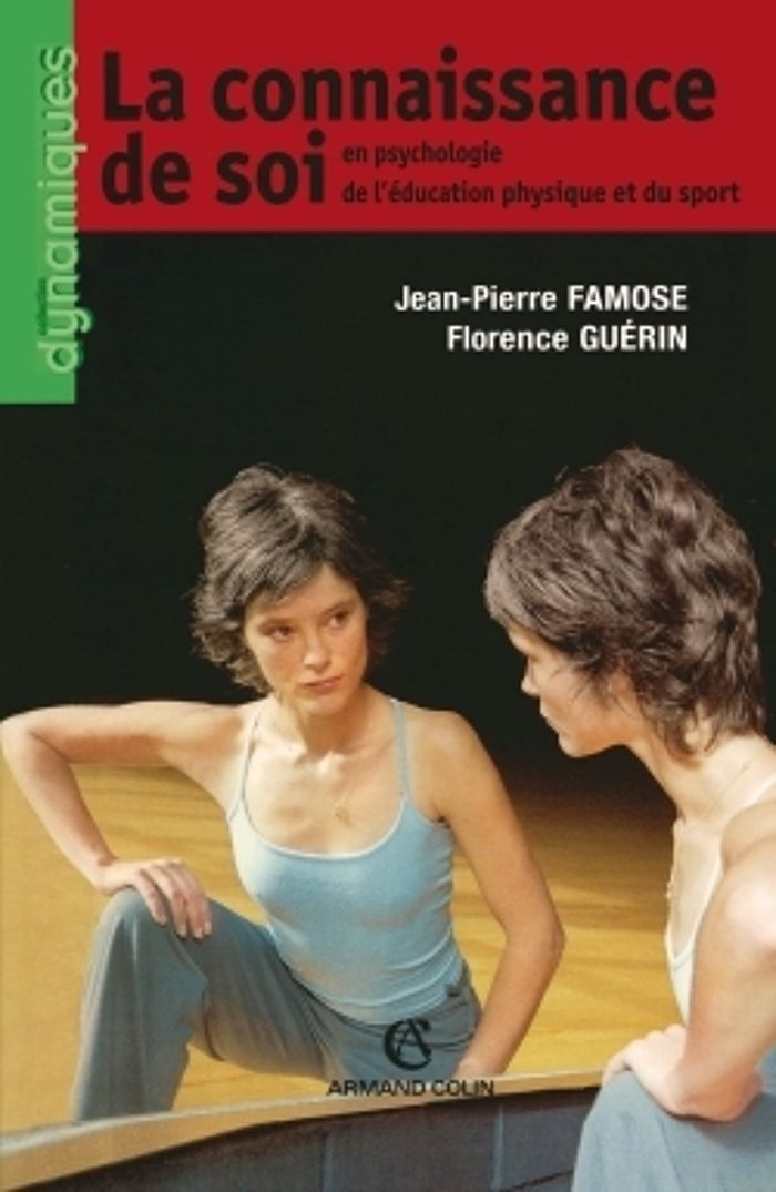 Couverture du livre « LA CONNAISSANCE DE SOI - EN PSYCHOLOGIE DE L'EDUCATION PHYSIQUE ET DU SPORT » de Famose/guerin, librairie Les Contes Infusés à Corte