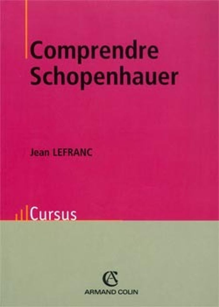 Couverture du livre « COMPRENDRE SCHOPENHAUER » de Jean Lefranc, librairie Les Contes Infusés à Corte