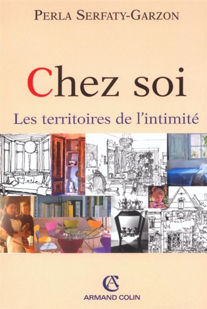 Couverture du livre « CHEZ SOI - LES TERRITOIRES DE L'INTIMITE » de Perla Serfaty-Garzon, librairie Les Contes Infusés à Corte