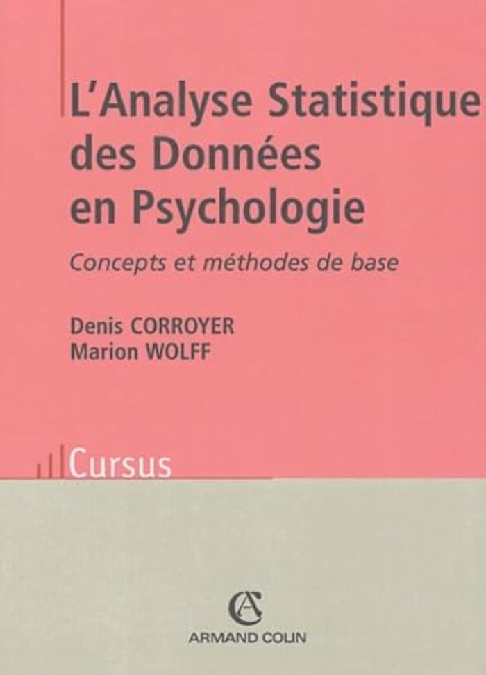 Couverture du livre « L'ANALYSE STATISTIQUE DES DONNEES EN PSYCHOLOGIE - CONCEPTS ET METHODES DE BASE » de Corroyer/wolff, librairie Les Contes Infusés à Corte