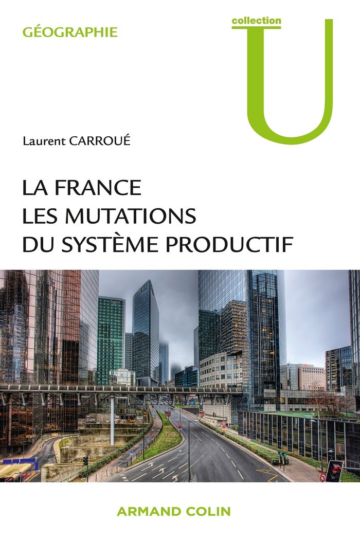 Couverture du livre « LA FRANCE : LES MUTATIONS DES SYSTEMES PRODUCTIFS » de Laurent Carroue, librairie Les Contes Infusés à Corte