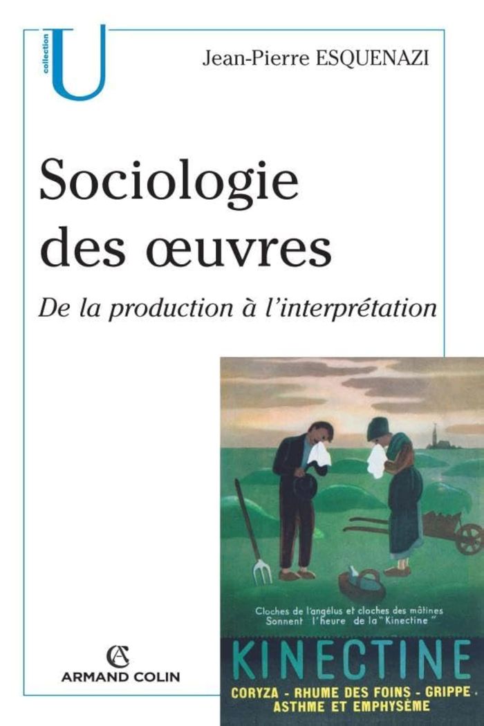 Couverture du livre « SOCIOLOGIE DES OEUVRES - DE LA PRODUCTION A L'INTERPRETATION » de J-P. Esquenazi, librairie Les Contes Infusés à Corte