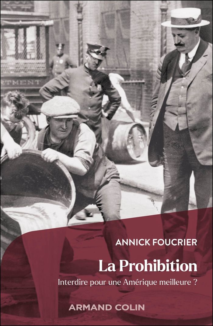 Couverture du livre « La prohibition : interdire pour une Amérique meilleure ? » de Annick Foucrier, librairie Les Contes Infusés à Corte