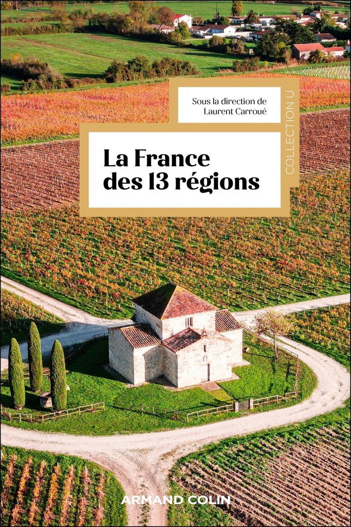 Couverture du livre « La France des 13 régions » de Laurent Carroué, librairie Les Contes Infusés à Corte