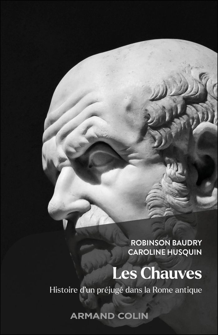 Couverture du livre « Les chauves : histoire d'un préjugé dans la Rome antique » de Robinson Baudry, librairie Les Contes Infusés à Corte