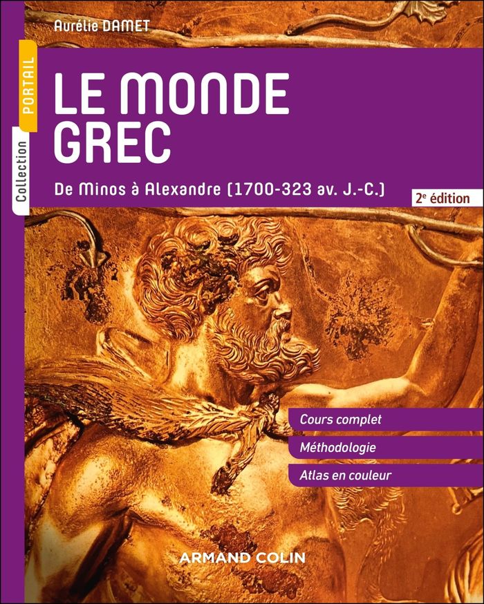 Couverture du livre « Le monde grec : de Minos à Alexandre, 1700-323 av. J.-C. » de Aurélie Damet, librairie Les Contes Infusés à Corte