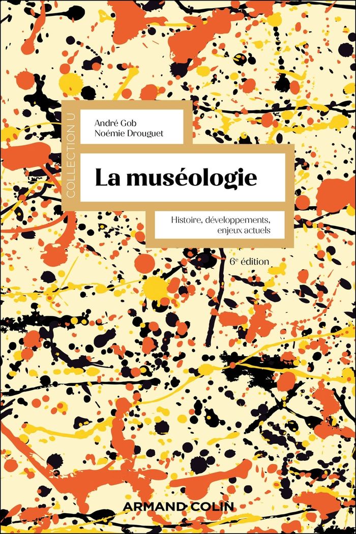 Couverture du livre « La muséologie : histoire, développements, enjeux actuels » de André Gob, librairie Les Contes Infusés à Corte