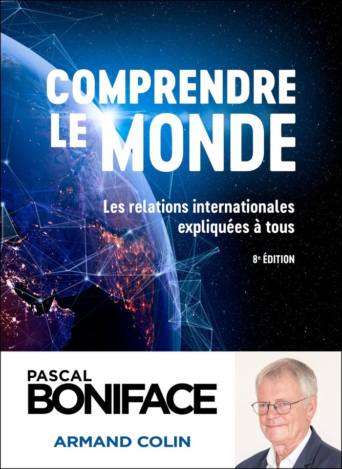 Couverture du livre « Comprendre le monde : les relations internationales expliquées à tous » de Pascal Boniface, librairie Les Contes Infusés à Corte