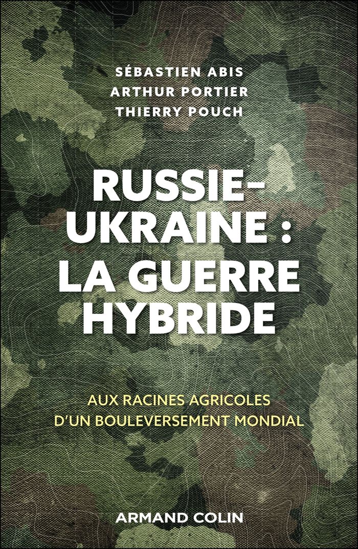 Couverture du livre « Russie-Ukraine, la guerre hybride : aux racines agricoles d'un bouleversement mondial » de Sébastien Abis, librairie Les Contes Infusés à Corte