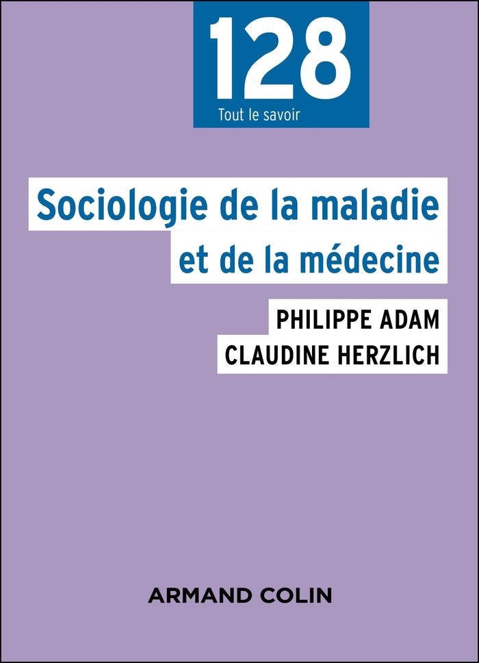 Couverture du livre « Sociologie de la maladie et de la médecine » de Philippe Adam, librairie Les Contes Infusés à Corte