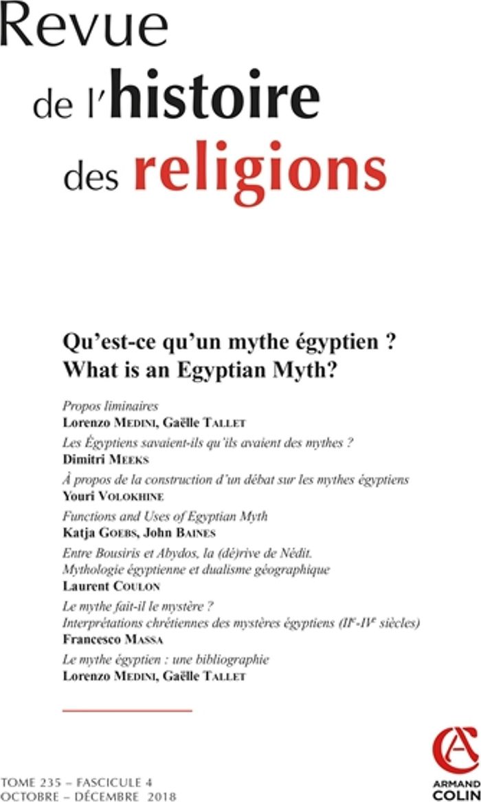 Couverture du livre « REVUE DE L'HISTOIRE DES RELIGIONS (4/2018) QU'EST-CE QU'UN MYTHE EGYPTIEN ? - QU EST-CE QU UN MYTHE » de Collectif, librairie Les Contes Infusés à Corte