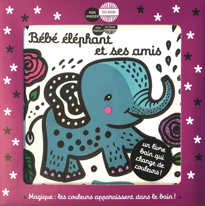 Couverture du livre « MON IMAGIER DU BAIN - BEBE ELEPHANT ET SES AMIS », librairie Les Contes Infusés à Corte