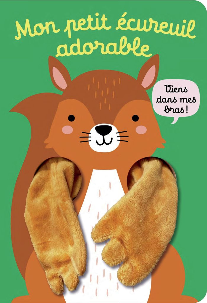 Couverture du livre « Mon petit écureuil adorable : viens dans mes bras ! » de Esther de Beer, librairie Les Contes Infusés à Corte
