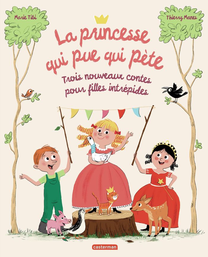 Couverture du livre « LA PRINCESSE QUI PUE QUI PETE - TROIS NOUVEAUX CONTES POUR FILLES INTREPIDES » de Tibi/manes, librairie Les Contes Infusés à Corte