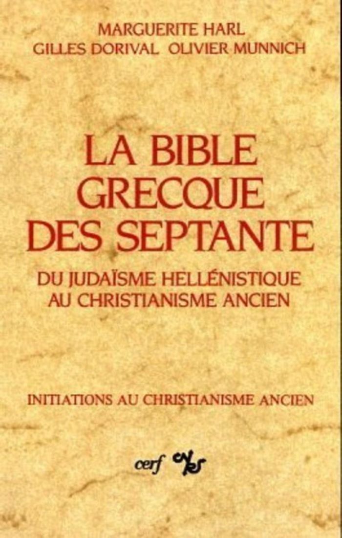 Couverture du livre « LA BIBLE GRECQUE DES SEPTANTE - DU JUDAISME HELLENISTIQUE AU CHRISTIANISME ANCIEN » de Gilles Dorival, librairie Les Contes Infusés à Corte