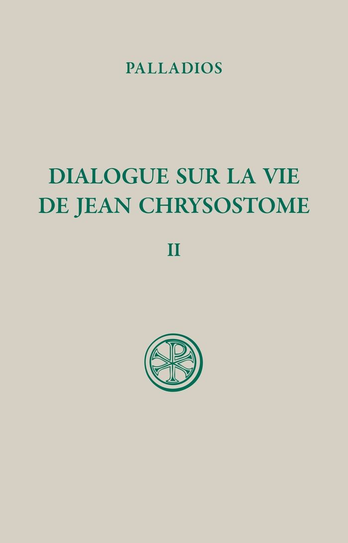 Couverture du livre « SC 342 DIALOGUE SUR LA VIE DE JEAN CHRYSOSTOME 2 » de Palladios, librairie Les Contes Infusés à Corte