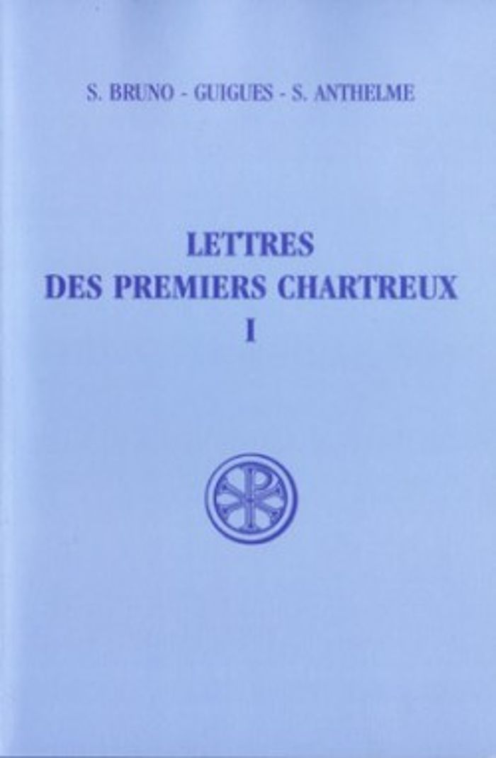 Couverture du livre « LETTRES DES PREMIERS CHARTREUX 1 » de Anthelme De Chignin, librairie Les Contes Infusés à Corte