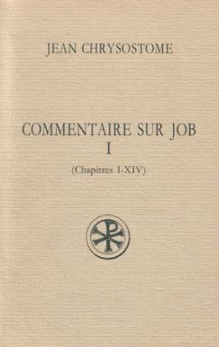 Couverture du livre « COMMENTAIRE SUR JOB TOME 1 (CHAPITRES I-XIV) » de Jean Chrysostome, librairie Les Contes Infusés à Corte