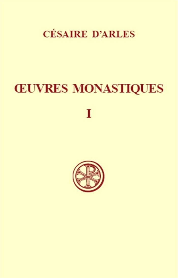 Couverture du livre « OEUVRES MONASTIQUES - TOME 1 » de D'Arles Cesaire, librairie Les Contes Infusés à Corte