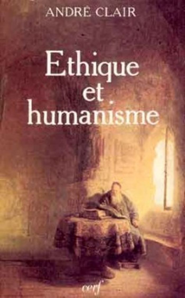 Couverture du livre « ETHIQUE ET HUMANISME » de Andre Clair, librairie Les Contes Infusés à Corte