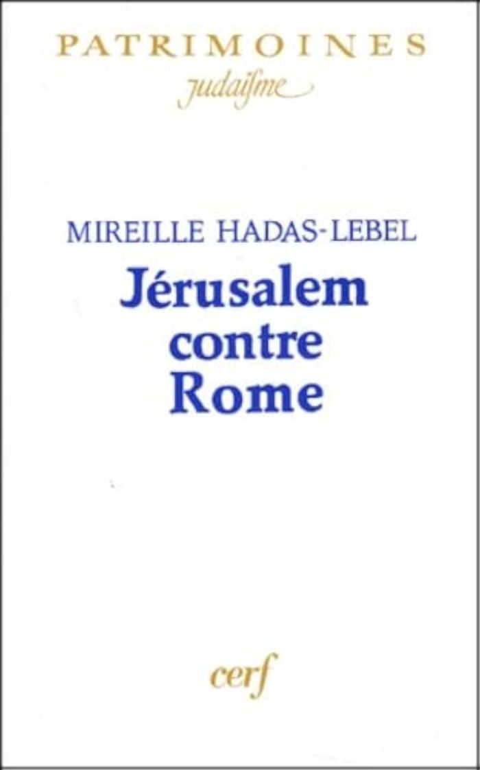 Couverture du livre « JERUSALEM CONTRE ROME » de Mireille Hadas-Lebel, librairie Les Contes Infusés à Corte