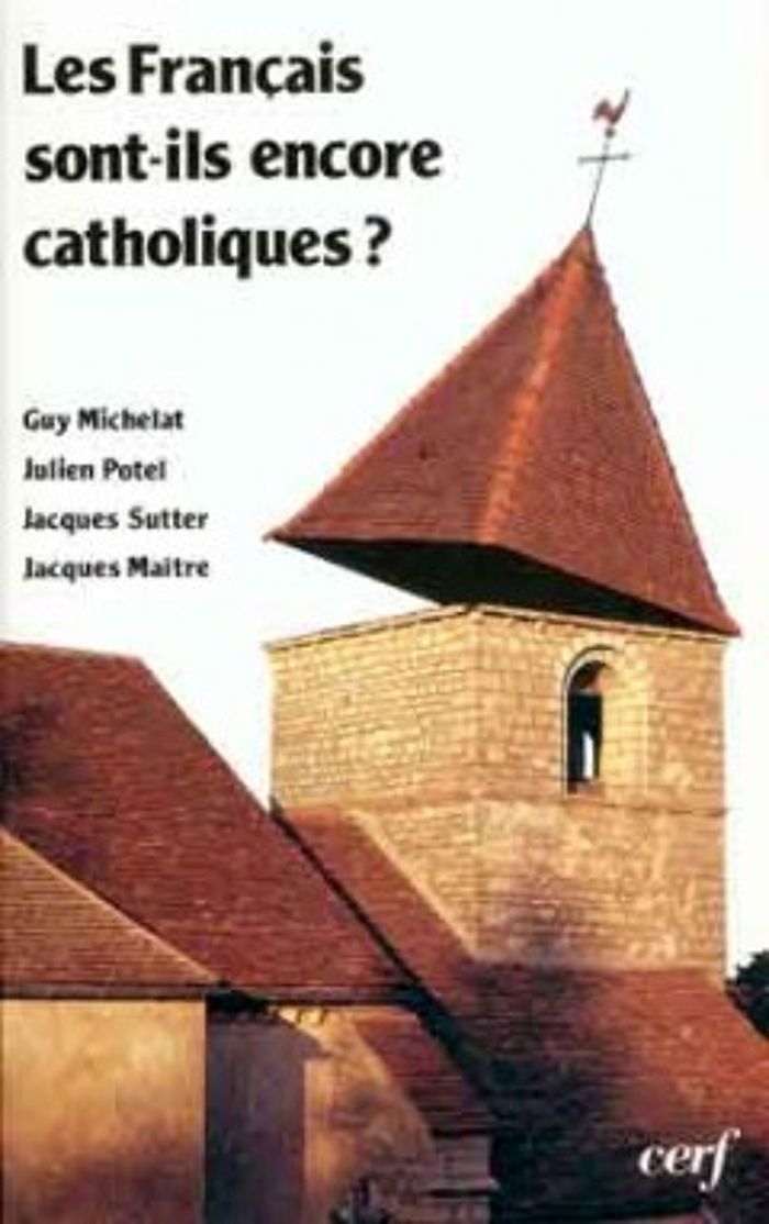 Couverture du livre « LES FRANCAIS SONT-ILS ENCORE CATHOLIQUES ? » de Collectif, librairie Les Contes Infusés à Corte