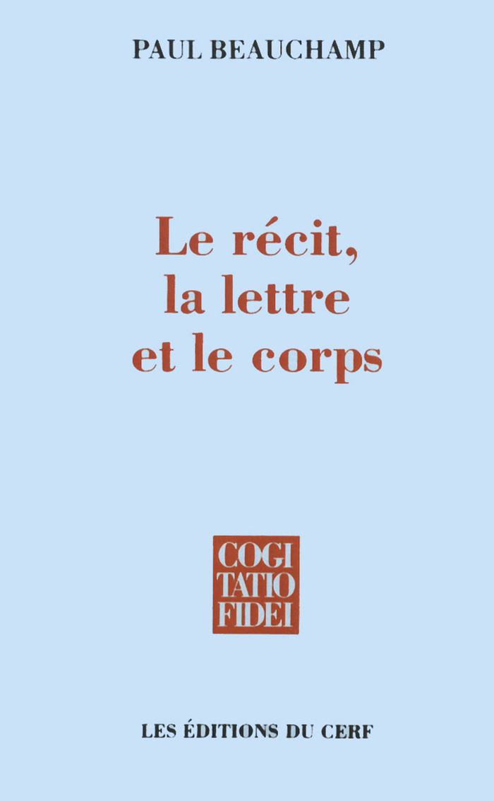 Couverture du livre « LE RECIT, LA LETTRE ET LE CORPS » de Paul Beauchamp, librairie Les Contes Infusés à Corte