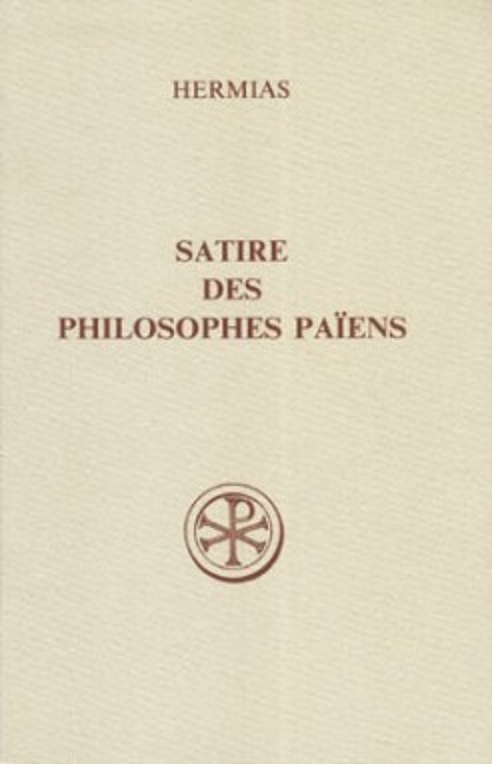 Couverture du livre « SC 388 SATIRE DES PHILOSOPHES PAIENS » de Hermias, librairie Les Contes Infusés à Corte