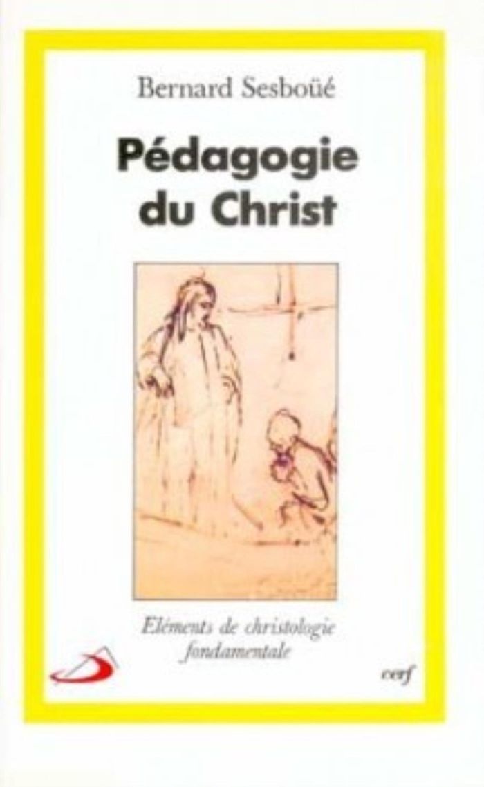 Couverture du livre « PEDAGOGIE DU CHRIST » de Bernard Sesboue, librairie Les Contes Infusés à Corte