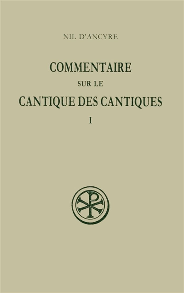 Couverture du livre « SC 403 COMMENTAIRE SUR LE CANTIQUE DES CANTIQUES,I » de D'Ancyre Nil, librairie Les Contes Infusés à Corte