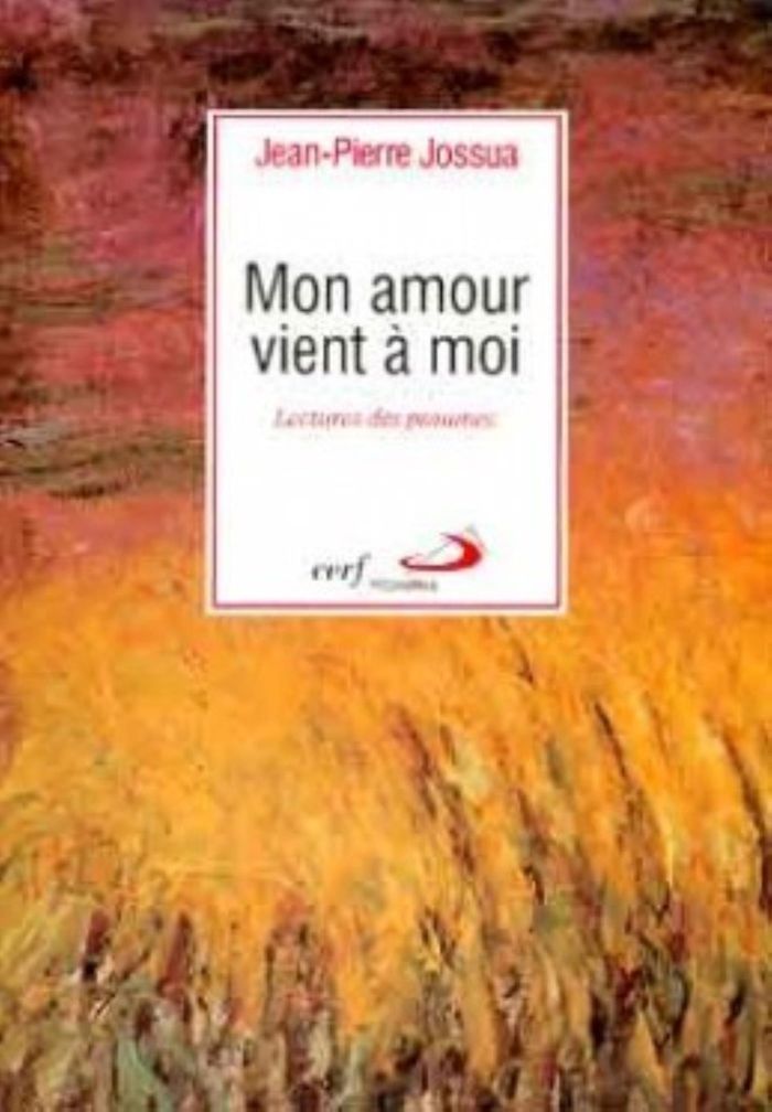 Couverture du livre « MON AMOUR VIENT A MOI » de Jean-Pierre Jossua, librairie Les Contes Infusés à Corte