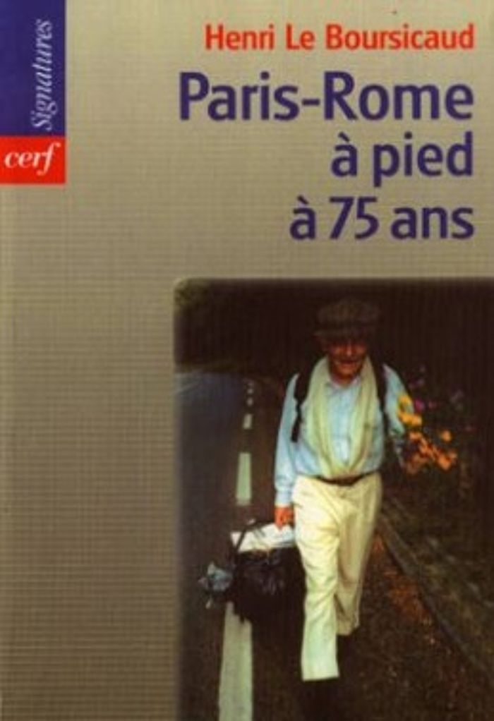 Couverture du livre « PARIS-ROME A PIED A 75 ANS » de Le Boursicaud Henri-, librairie Les Contes Infusés à Corte
