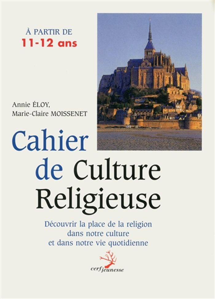 Couverture du livre « CAHIER DE CULTURE RELIGIEUSE A PARTIR DE 11-12 ANS », librairie Les Contes Infusés à Corte