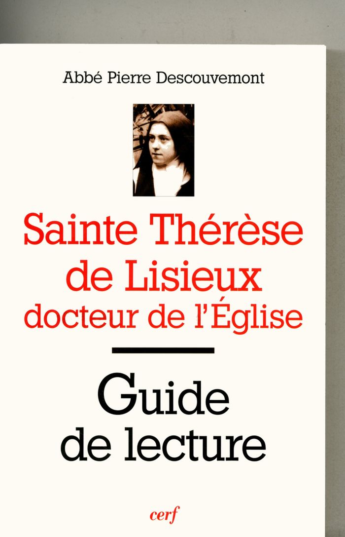 Couverture du livre « SAINTE THERESE DE LISIEUX, DOCTEUR DE L'EGLISE » de Pierre Descouvemont, librairie Les Contes Infusés à Corte